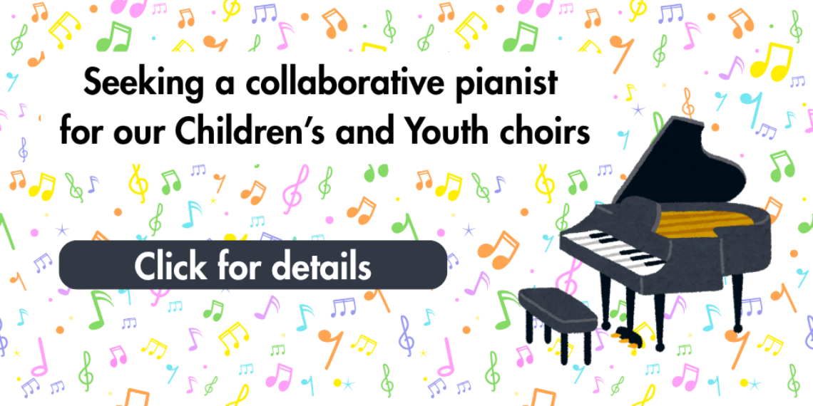 Seeking a collaborative pianist for our Children’s and Youth Choirs
